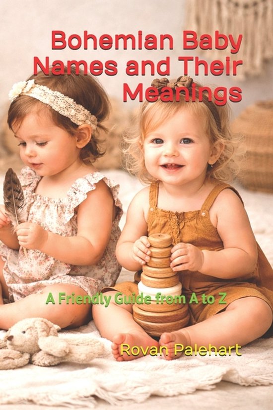 Bohemian Baby Names and Their Meanings, Rovan Palehart | 9798249107888 ...