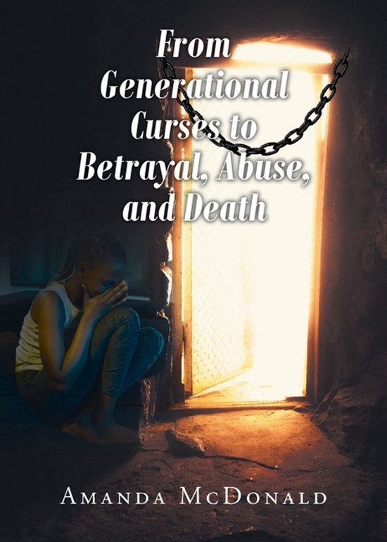 From Generational Curses to Betrayal, Abuse, and Death - cover