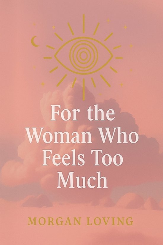 For the Woman Who Feels Too Much - cover
