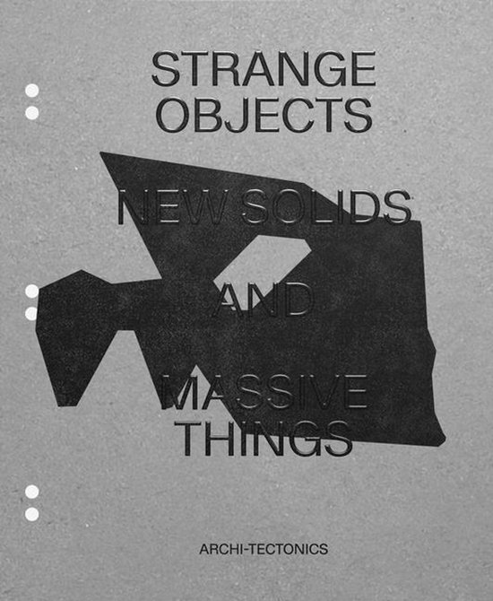 Strange Objects, New Solids and Massive Things - cover