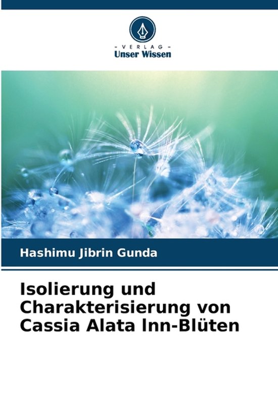 Isolierung und Charakterisierung von Cassia Alata lnn-Blüte ... - cover