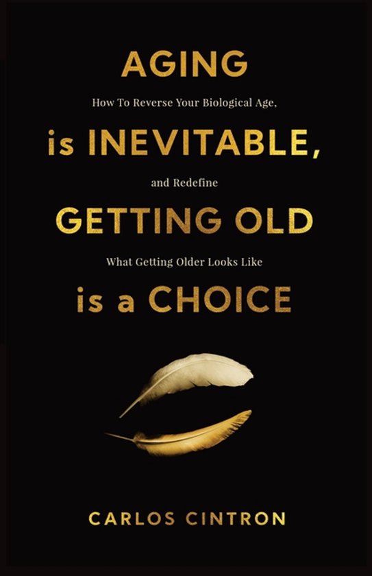 Aging is Inevitable, Getting Old is a Choice - cover