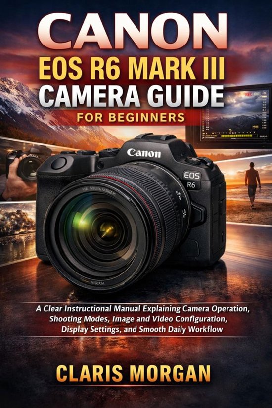 Canon EOS R6 Mark III Camera Guide For Beginners - cover