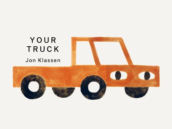 Boek 'Your Truck' van Jon Klassen met een illustratie van een oranje truck met grote ogen.