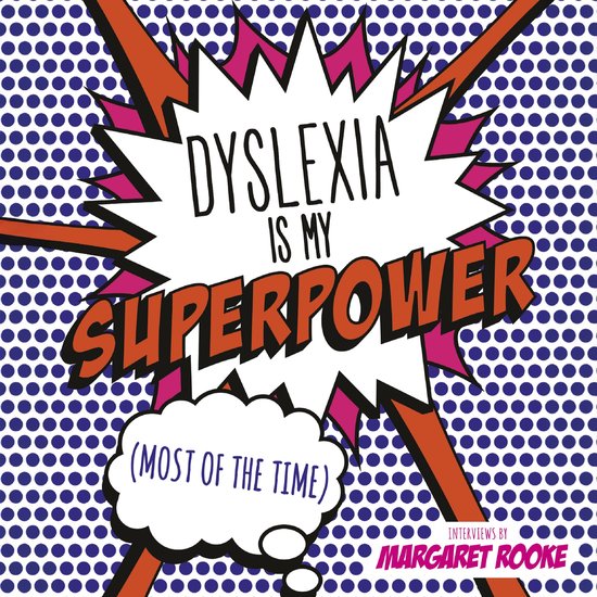 Dyslexia is My Superpower (Most of the Time) - cover