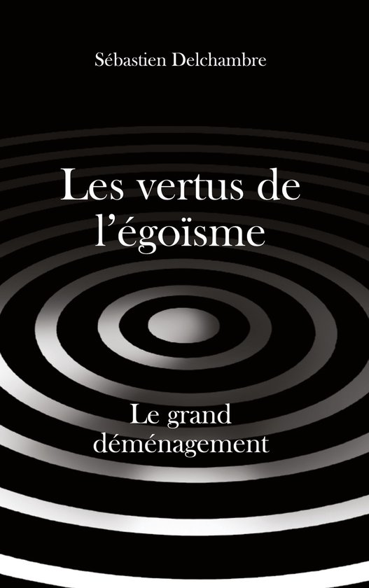 Les vertus de l'égoïsme, le grand déménagement - cover
