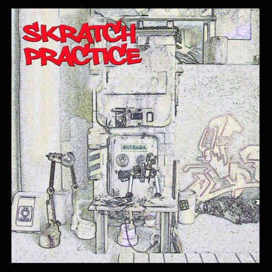 Albumhoes met rode tekst 'SKRATCH PRACTICE' boven een getekende, industriële achtergrond met een deur met 'ENTRADA'.
