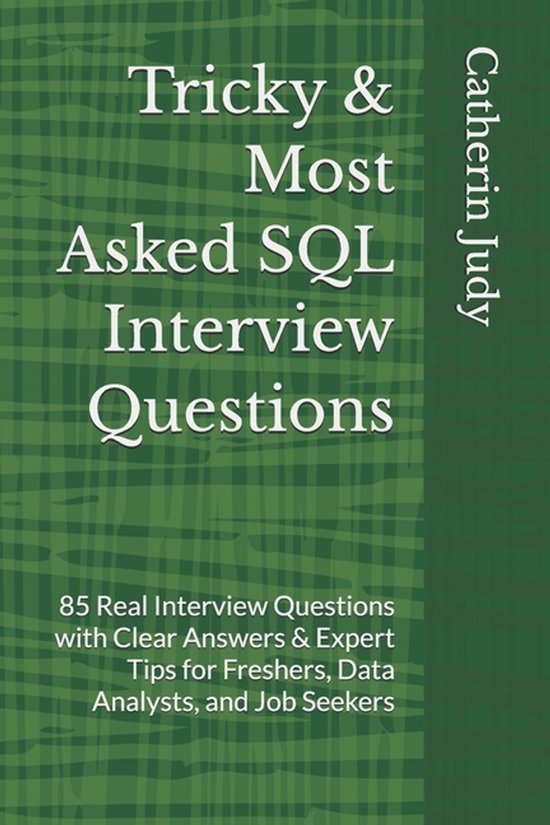 Tricky & Most Asked SQL Interview Questions | 9798243862912 | Catherin ...