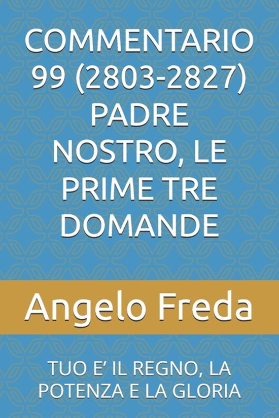 Commentario 99 (2803-2827) Padre Nostro, Le Prime Tre Domand ... - cover