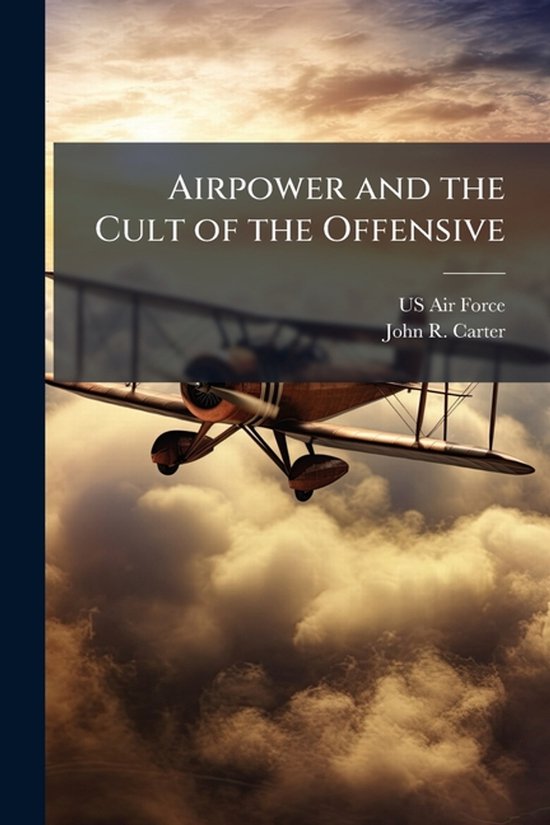 Airpower and the Cult of the Offensive - cover