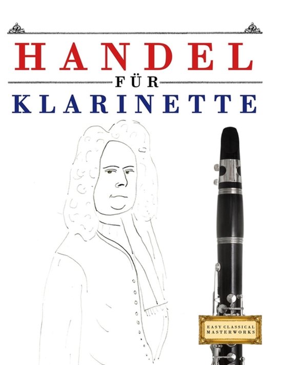 Boek 'Handel für Klarinette' met illustratie van componist en klarinet. Easy Classical Masterworks.