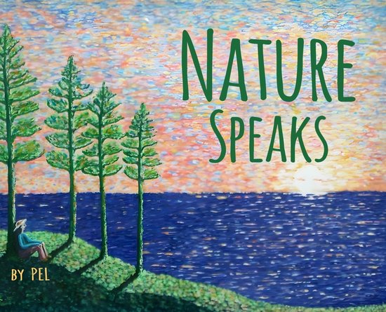 Couverture de livre avec le texte 'Nature Speaks' en lettres vertes. Au premier plan, une personne assise sous trois arbres sur la côte, avec le soleil se levant sur la mer.