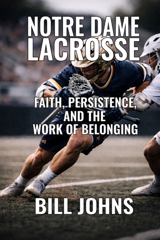 The Sacred Game- Notre Dame Lacrosse - cover