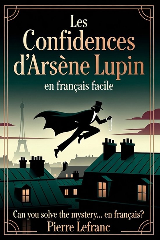 Français Facile- Les Confidences d'Arsène Lupin en França ... - cover