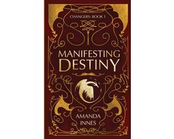Changers- Manifesting Destiny
