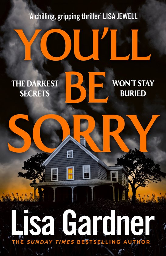 Boekhoes van 'You'll Be Sorry' door Lisa Gardner. Een donker huis bij nacht onder een onheilspellende hemel. De tekst 'YOU'LL BE SORRY' is in grote oranje letters.