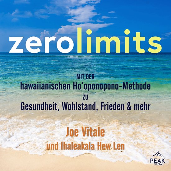 De tekst 'zerolimits' staat boven een tropisch strand en oceaan. De tekst "mit der hawaiianischen Ho'oponopono-Methode zu Gesundheit, Wohlstand, Frieden & mehr" staat in het midden. Onderaan staat "Joe Vitale und Ihaleakala Hew Len".