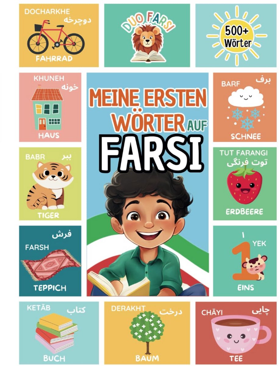 Eerste 500 Woorden - Farsi Leren - Kinderen Beginners - Zweisprachig Deutsch Persisch - 106 Pagina's