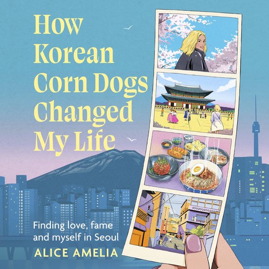 How Korean Corn Dogs Changed My Life - cover