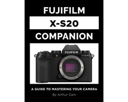 Fujifilm X-S20 Companion: A Guide to Mastering Your Camera