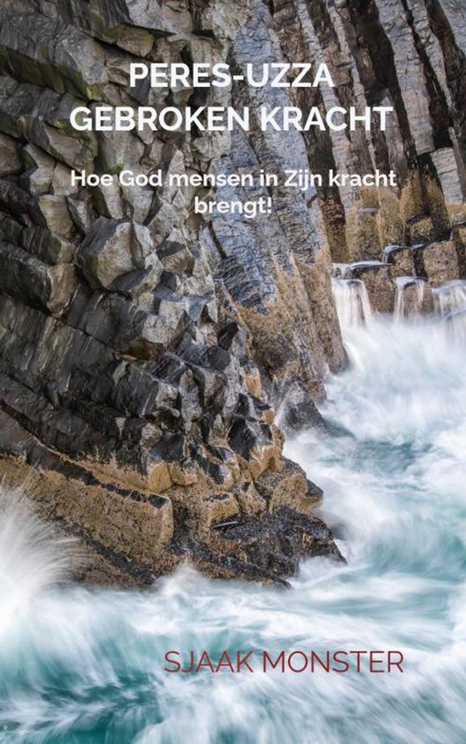 Boek "Peres-Uzza Gebroken Kracht" met de tekst "Hoe God mensen in Zijn kracht brengt!" en "Sjaak Monster", op een achtergrond van rotsen en golven.