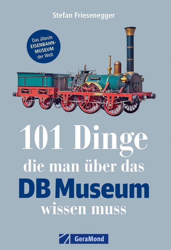 101 Dinge, die man über das DB-Museum wissen muss - cover