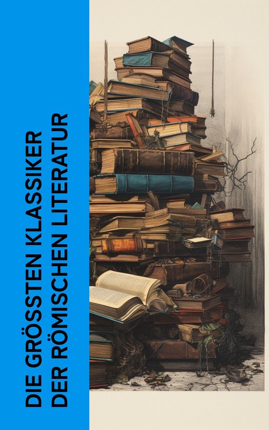 Die größten Klassiker der römischen Literatur - cover
