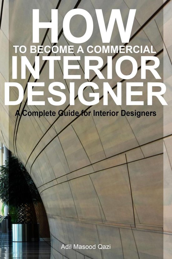 How to Become a Commercial Interior Designer: A Complete Guide for ...