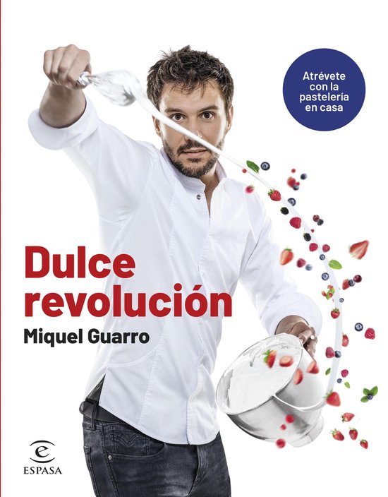 Espasa Gastronomía - Dulce revolución. Atrévete con la pa ... - cover