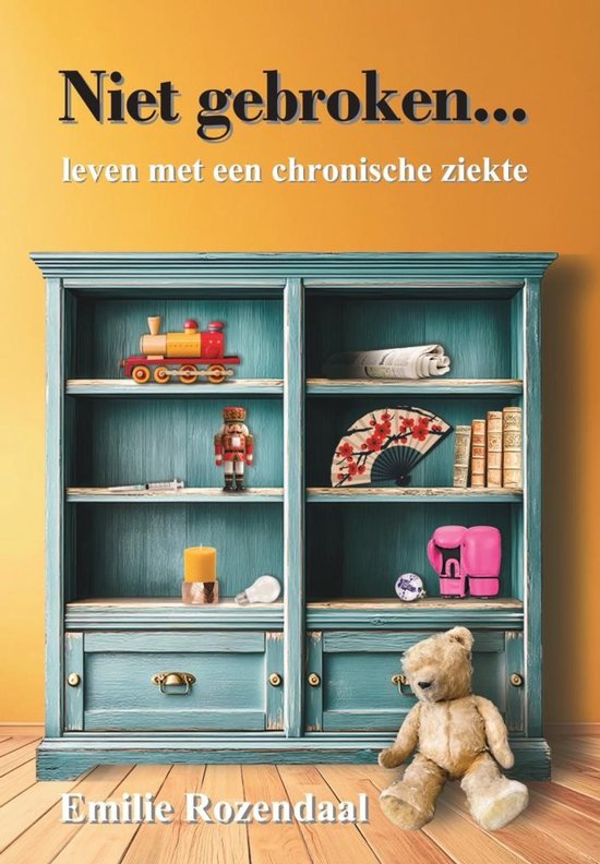 Niet gebroken... leven met een chronische ziekte - cover