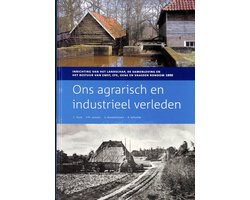 Ons agrarisch en industrieel verleden