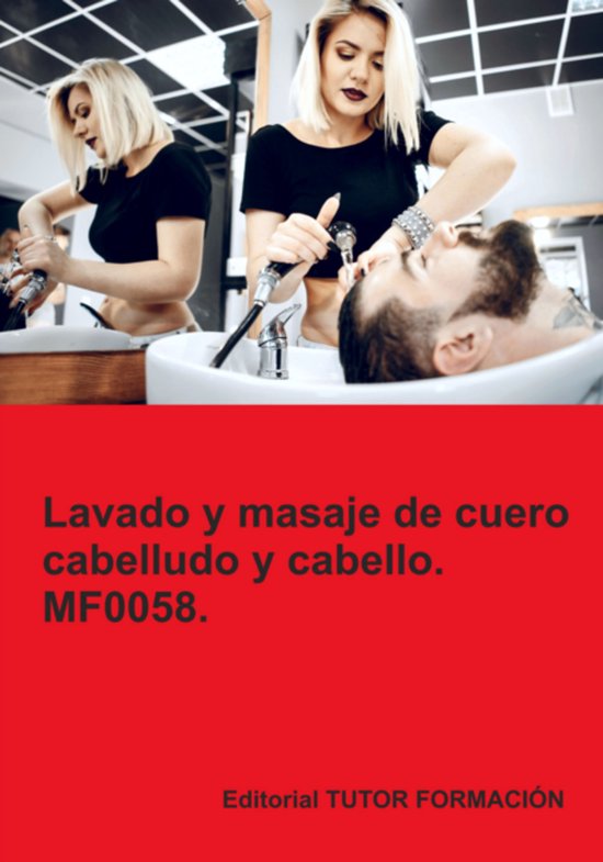 Lavado Y Masaje De Cuero Cabelludo Y Cabello. Mf0058. - cover
