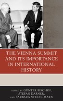 Boek 'The Vienna Summit and Its Importance in International History', bewerkt door Günter Bischof, Stefan Karner en Barbara Stelzl-Marx.