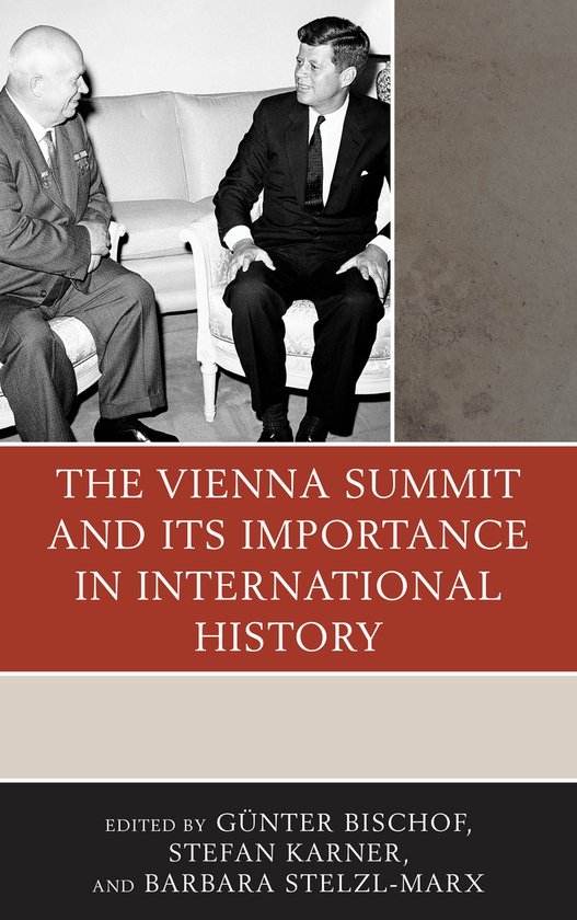 Boek 'The Vienna Summit and Its Importance in International History', bewerkt door Günter Bischof, Stefan Karner en Barbara Stelzl-Marx.