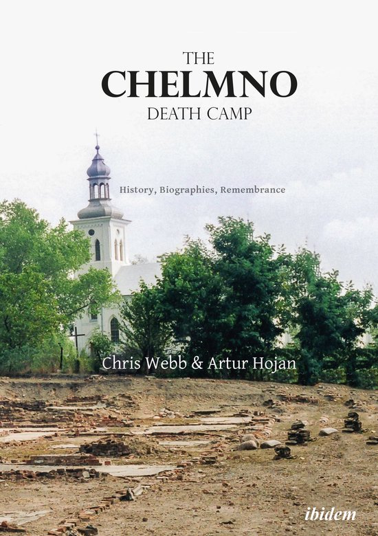Boekomslag van 'The Chelmno Death Camp' met een foto van ruïnes voor een kerk, en de titel en auteursnamen.