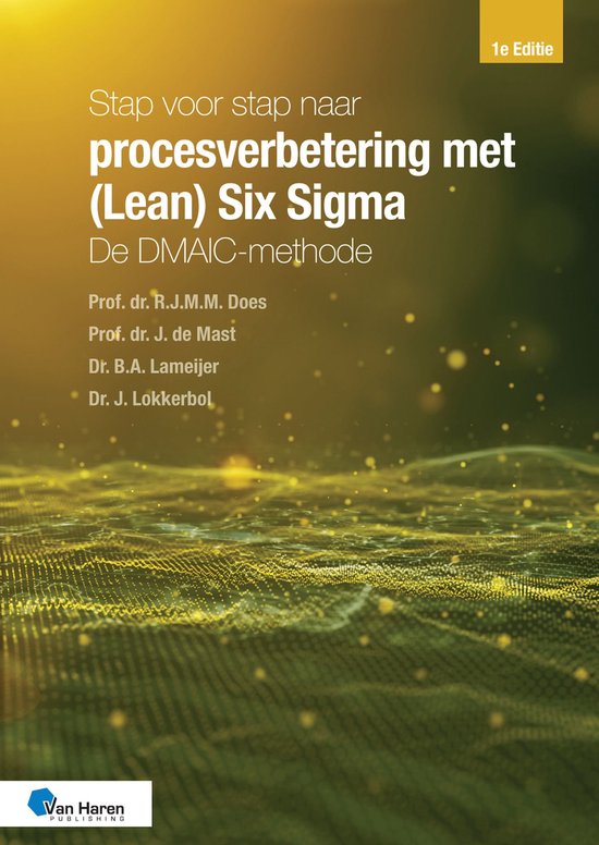 Stap voor stap naar procesverbetering met (Lean) Six Sigma:  ... - cover