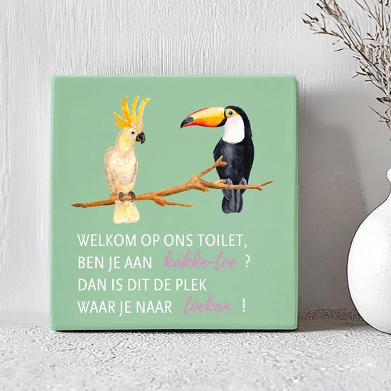 Printazzy - Tegeltjes met Tekst - Welkom Op Ons Toilet - Kakke-Toe & Toekan - Decoratie - Badkamer - Muurdecoratie