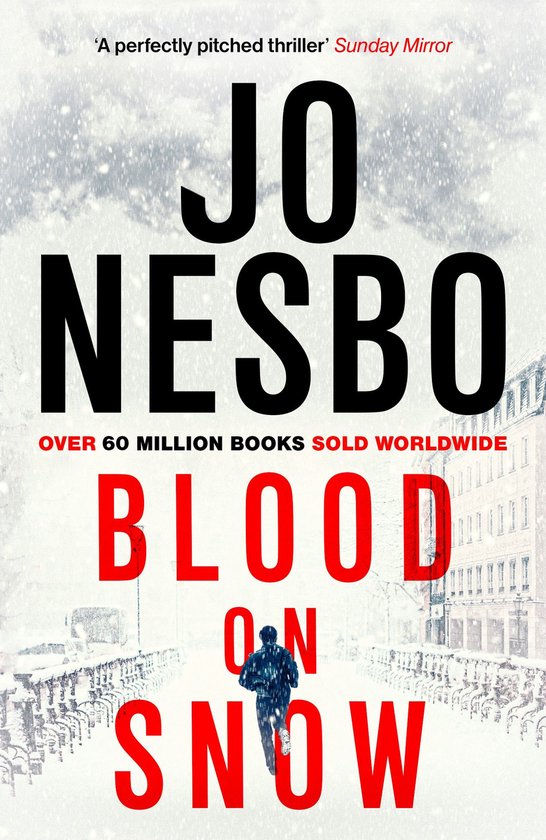 Boekcover van 'Blood on Snow' van Jo Nesbo. Een man rent door besneeuwde straat met fietsen op de voorgrond. Tekst: 'A perfectly pitched thriller' Sunday Mirror, Jo Nesbo, Over 60 million books sold worldwide, Blood on Snow.