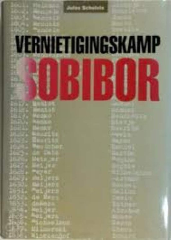 Boekcover met de titel 'Vernietigingskamp Sobibor' in rode letters. Op de achtergrond staan lijsten met namen.