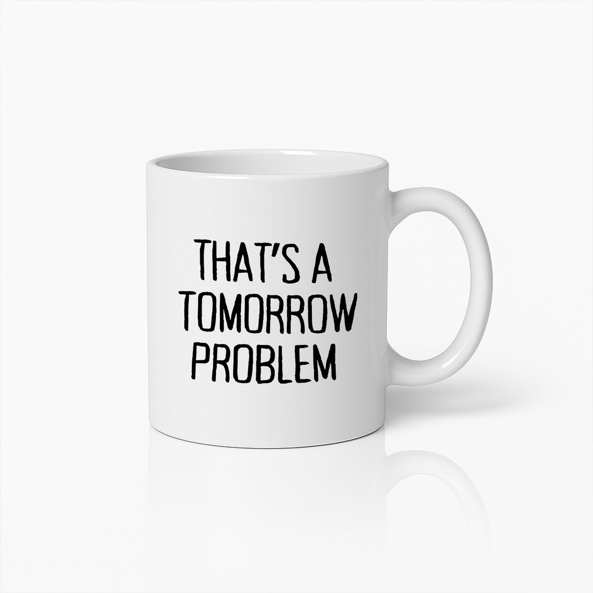 Motiverende 'Dat is een Probleem voor Morgen' Mok – Grappige Inspirerende Koffiebeker