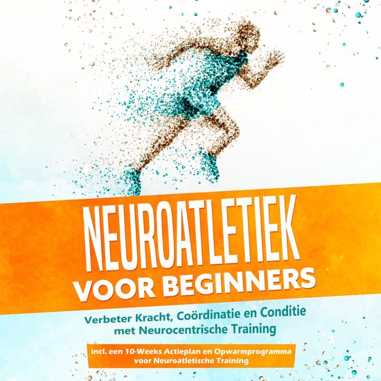 Neuroatletiek voor Beginners: Verbeter Kracht, Coördinatie  ... - cover