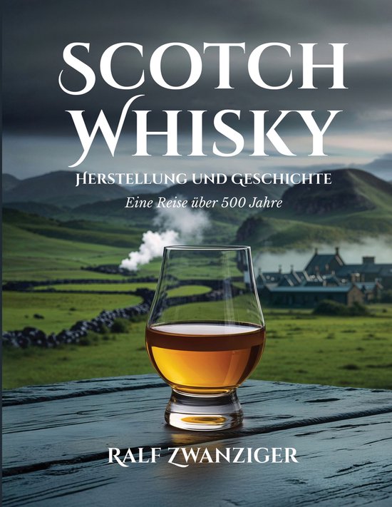 Scotch Whisky - Herstellung und Geschichte - cover