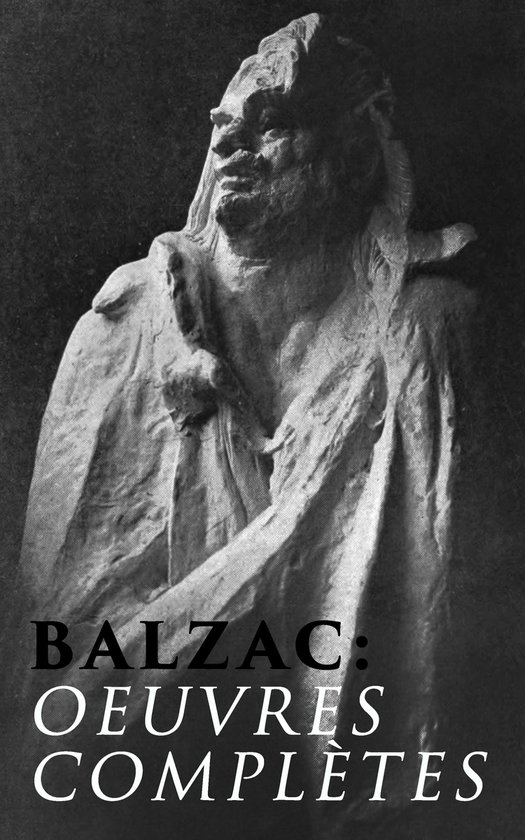 Une sculpture de Balzac avec le texte 'BALZAC: OEUVRES COMPLÈTES'.