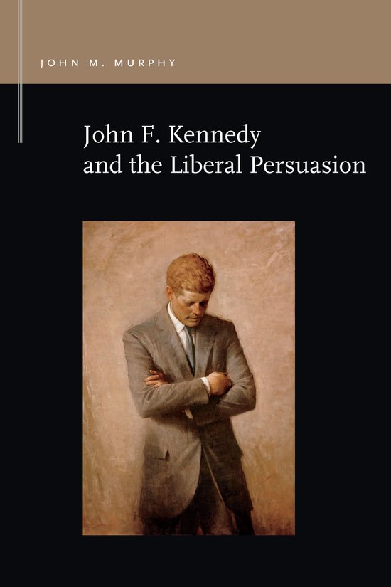 Rhetoric & Public Affairs - John F. Kennedy and the Liberal  ... - cover