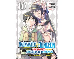 Omslag van Backstabbed in a Backwater Dungeon (Manga)- Backstabbed in a Backwater Dungeon: My Party Tried to Kill Me, But Thanks to an Infinite Gacha I Got LVL 9999 Friends and Am Out For Revenge (Manga) Vol. 10
