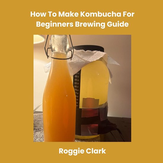 How To Make Kombucha For Beginners Brewing Guide - cover