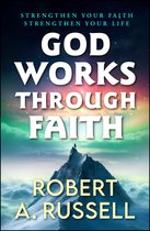 GOD Works Through Faith