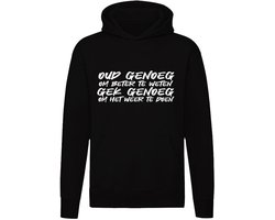 Oud Genoeg Gek Genoeg Hoodie - unisex - volwassen - sarcasme - humor - grappig - trui