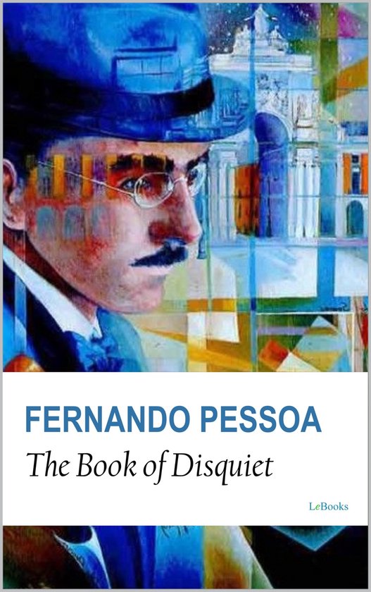 Boek kaft met een schilderij van een man met een blauwe hoed en bril. Titel: "FERNANDO PESSOA The Book of Disquiet".