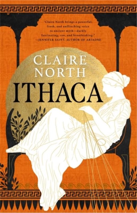 Boek 'Ithaca' van Claire North. Op de omslag een witte illustratie van een vrouw in een lang gewaad, zittend op een stoel, met gouden en oranje elementen en Griekse patronen.